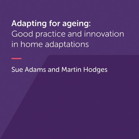 Adapting for ageing: Good practice and innovation in home adaptations